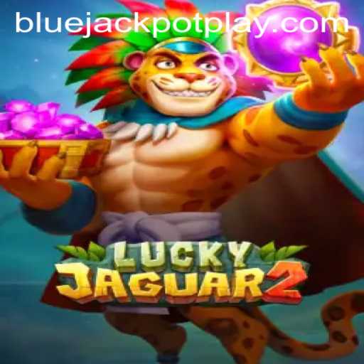 Explore the Thrills of Luckyjaguar2 and Discover the Secret of Bluejackpot